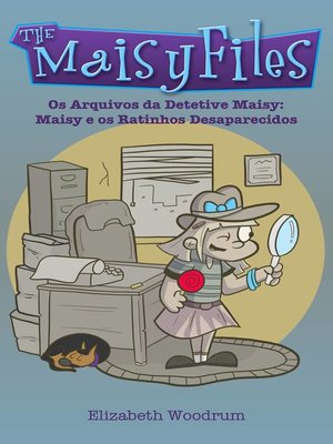cover image of Os Arquivos da Detetive Maisy